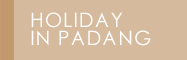 Holiday in Padang